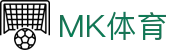 MK体育 (MK SPORT)官方网站